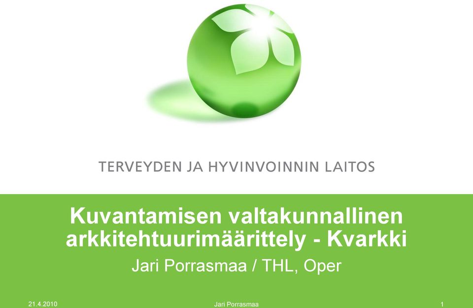 Kvarkki Jari Porrasmaa / THL,