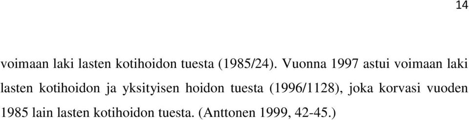 yksityisen hoidon tuesta (1996/1128), joka korvasi
