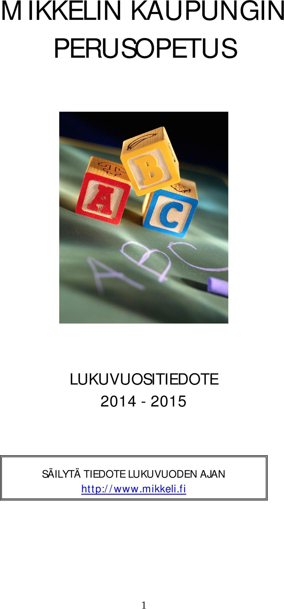2014-2015 SÄILYTÄ TIEDOTE
