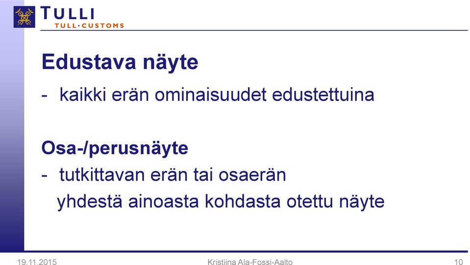 erän tai osaerän yhdestä ainoasta kohdasta
