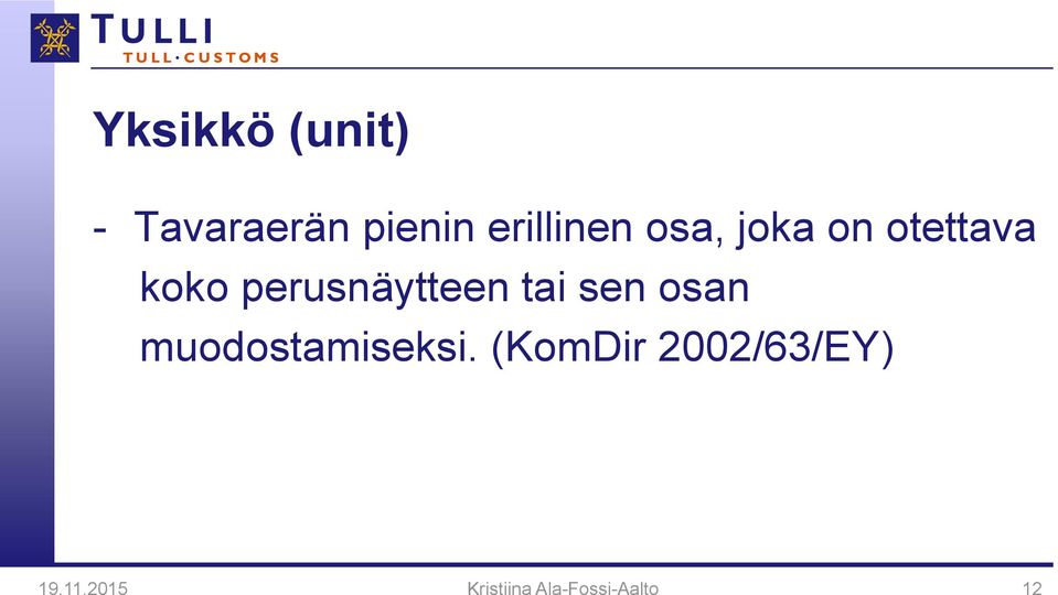 perusnäytteen tai sen osan muodostamiseksi.