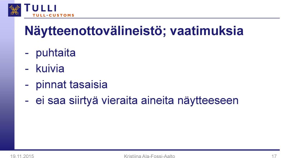 ei saa siirtyä vieraita aineita
