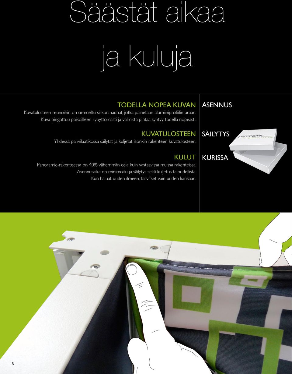 KUVATULOSTEEN Yhdessä pahvilaatikossa säilytät ja kuljetat isonkin rakenteen kuvatulosteen.