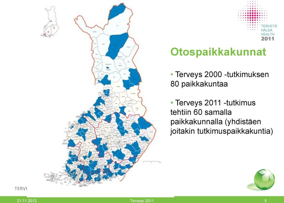 60 samalla paikkakunnalla (yhdistäen joitakin