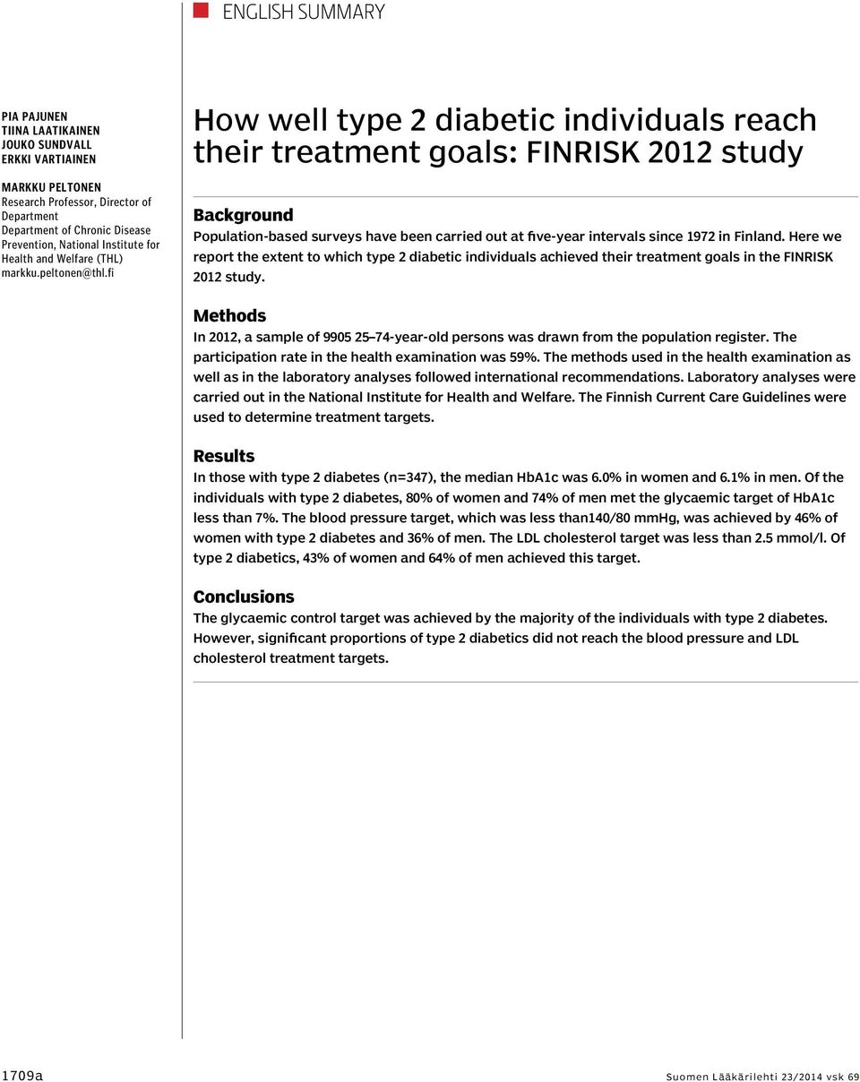 fi How well type 2 diabetic individuals reach their treatment goals: FINRISK 2012 study Background Population-based surveys have been carried out at five-year intervals since 1972 in Finland.