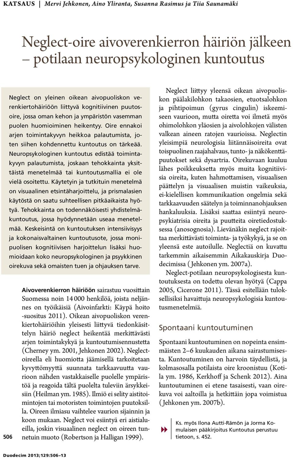 Oire ennakoi arjen toimintakyvyn heikkoa palautumista, joten siihen kohdennettu kuntoutus on tärkeää.