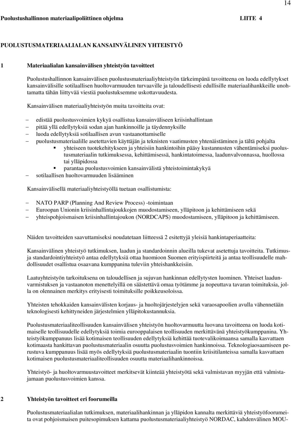 tähän liittyvää viestiä puolustuksemme uskottavuudesta.