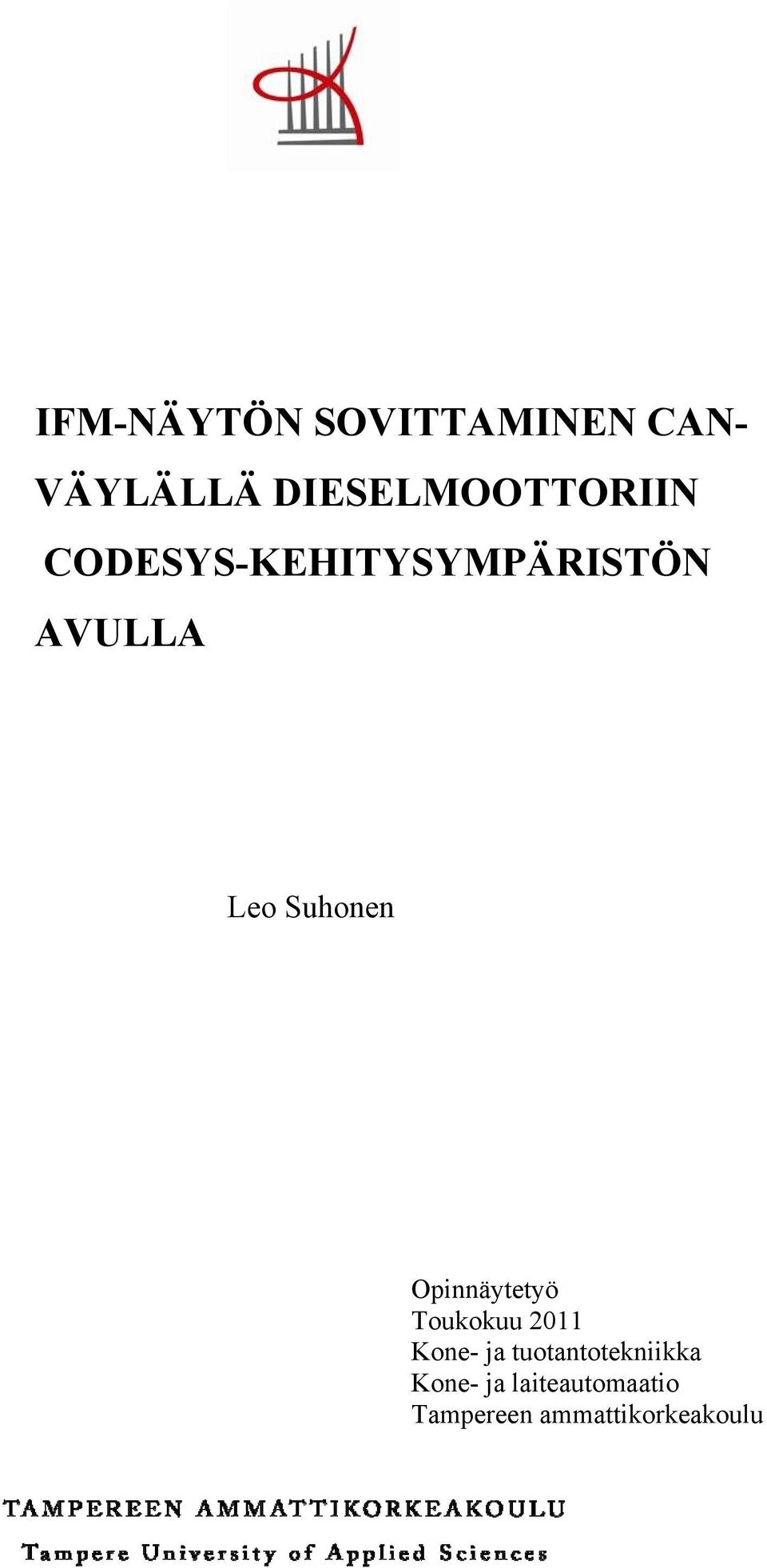 Leo Suhonen Opinnäytetyö Toukokuu 2011 Kone- ja