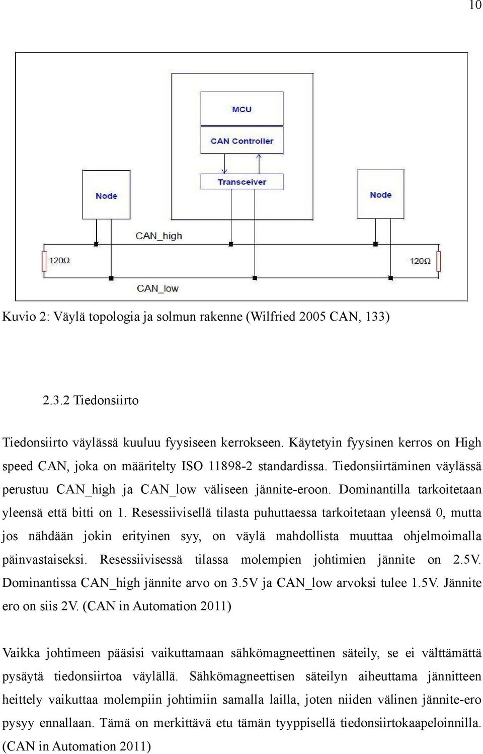 Dominantilla tarkoitetaan yleensä että bitti on 1.