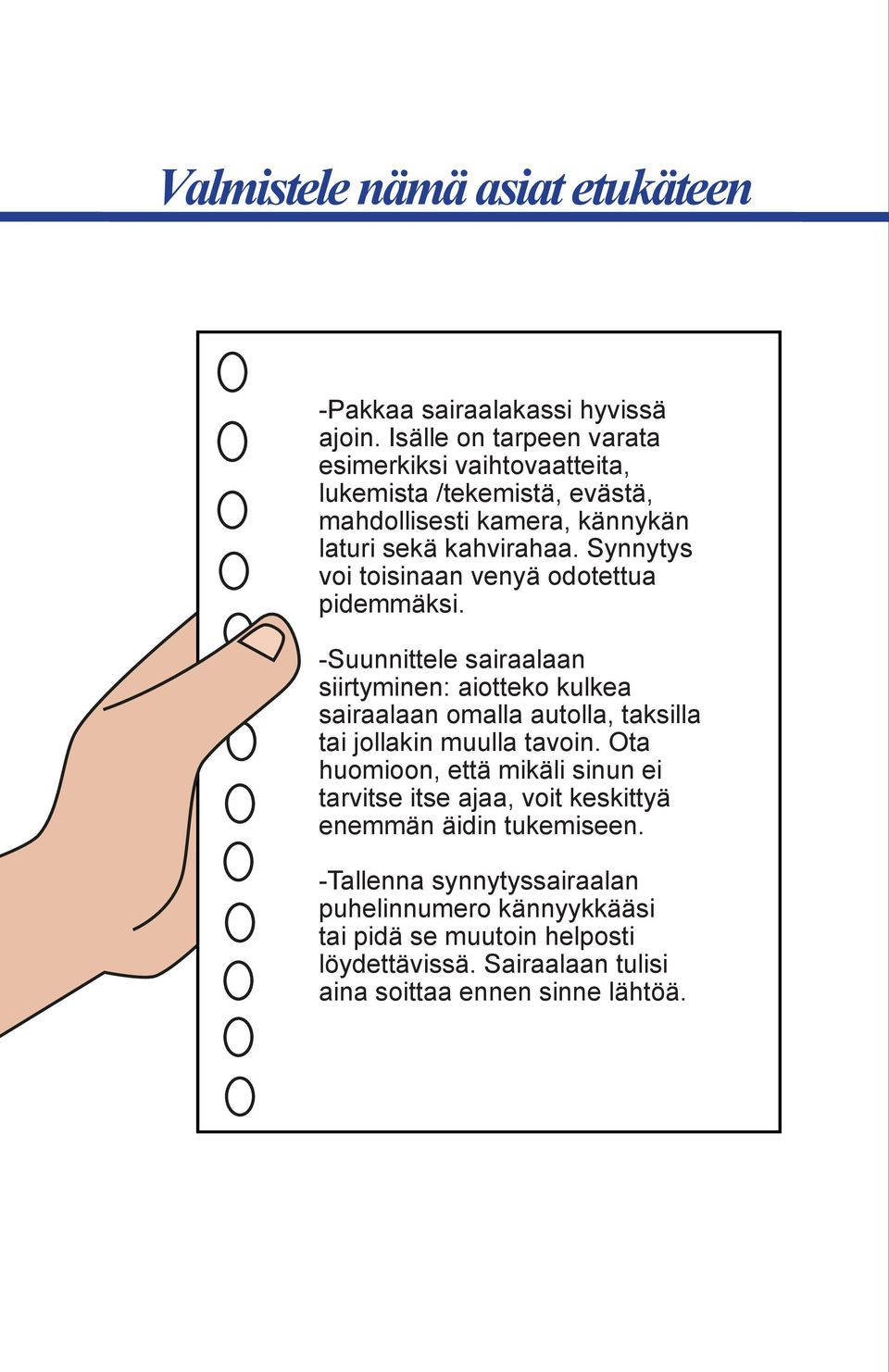 Synnytys voi toisinaan venyä odotettua pidemmäksi.