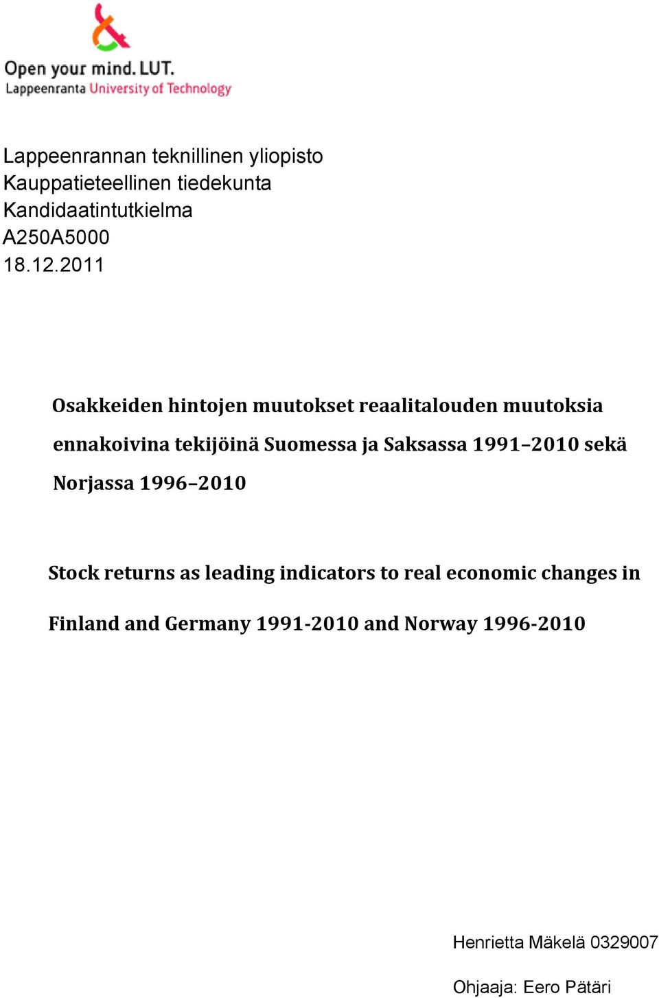 Saksassa 1991 2010 sekä Norjassa 1996 2010 Stock returns as leading indicators to real economic