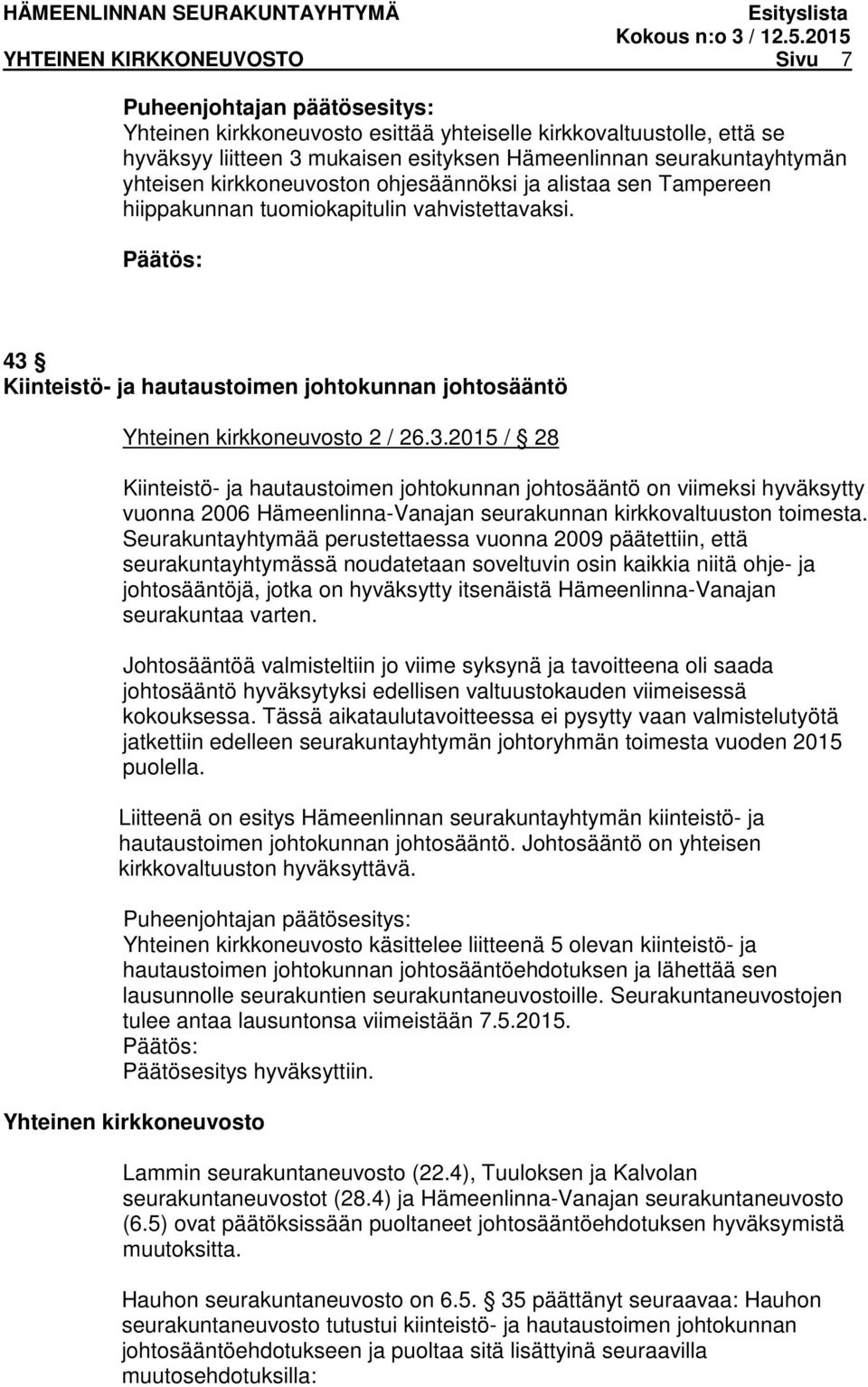 Kiinteistö- ja hautaustoimen johtokunnan johtosääntö Yhteinen kirkkoneuvosto 2 / 26.3.