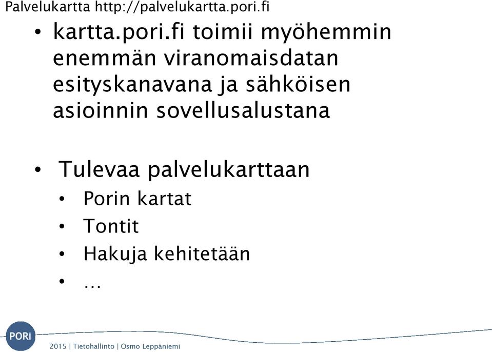 esityskanavana ja sähköisen asioinnin