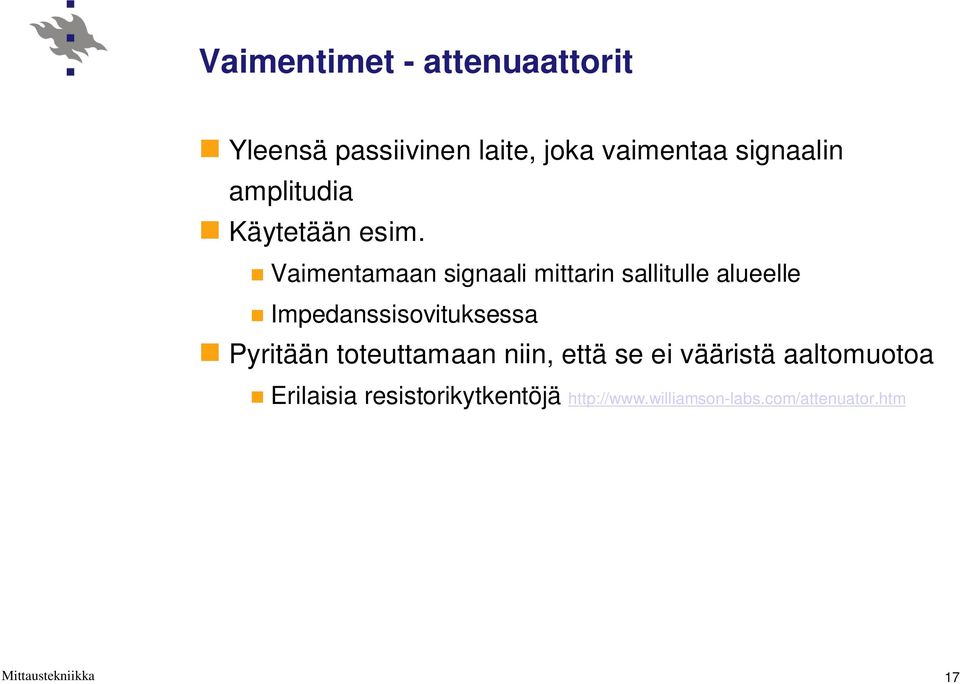 Vaimentamaan signaali mittarin sallitulle alueelle Impedanssisovituksessa