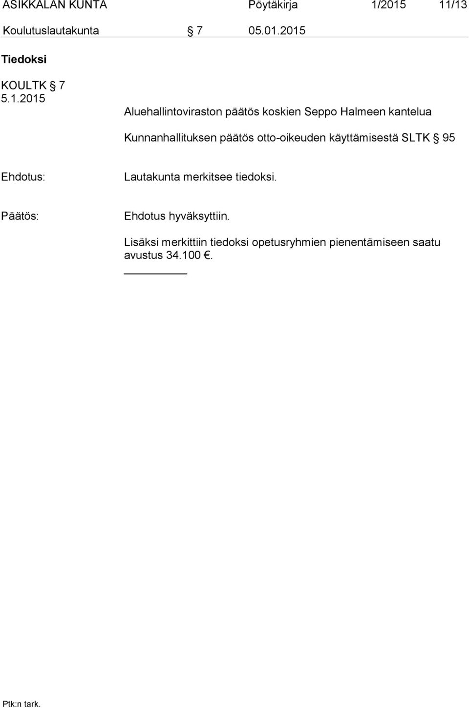 2015 Tiedoksi KOULTK 7 Aluehallintoviraston päätös koskien Seppo Halmeen kantelua