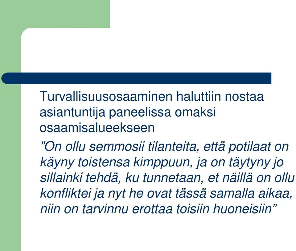 toistensa kimppuun, ja on täytyny jo sillainki tehdä, ku tunnetaan, et näillä