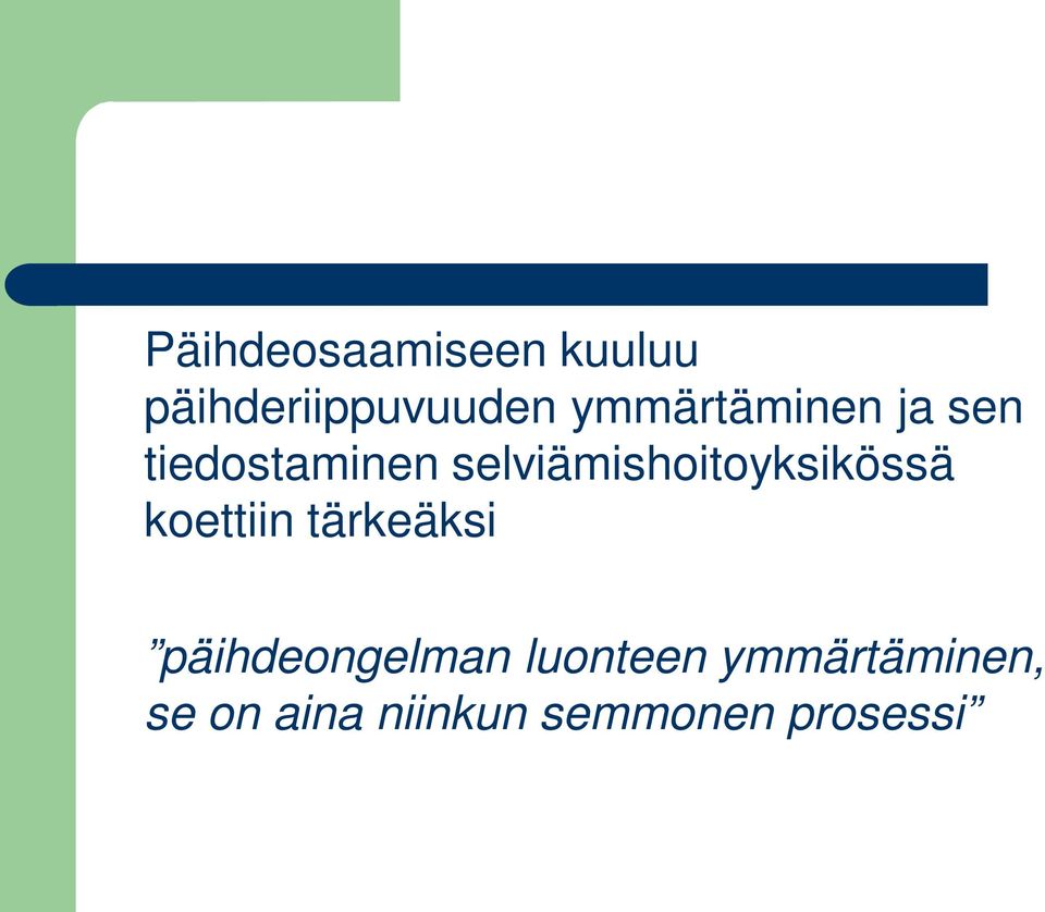 selviämishoitoyksikössä koettiin tärkeäksi