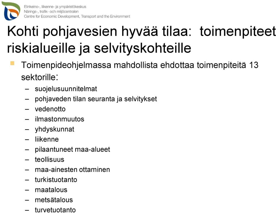 pohjaveden tilan seuranta ja selvitykset vedenotto ilmastonmuutos yhdyskunnat liikenne