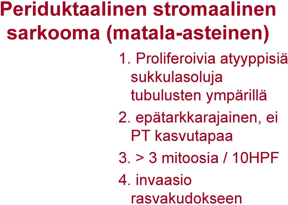 Proliferoivia atyyppisiä sukkulasoluja tubulusten