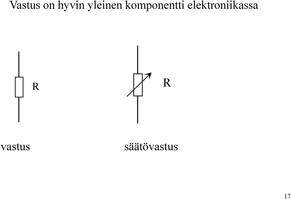 elektroniikassa R R