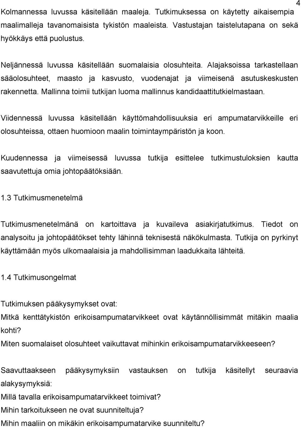 Mallinna toimii tutkijan luoma mallinnus kandidaattitutkielmastaan.