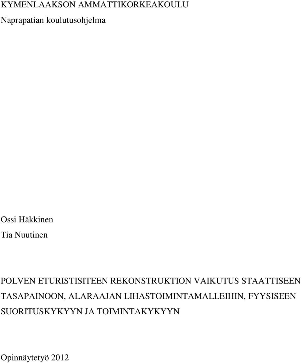 REKONSTRUKTION VAIKUTUS STAATTISEEN TASAPAINOON, ALARAAJAN