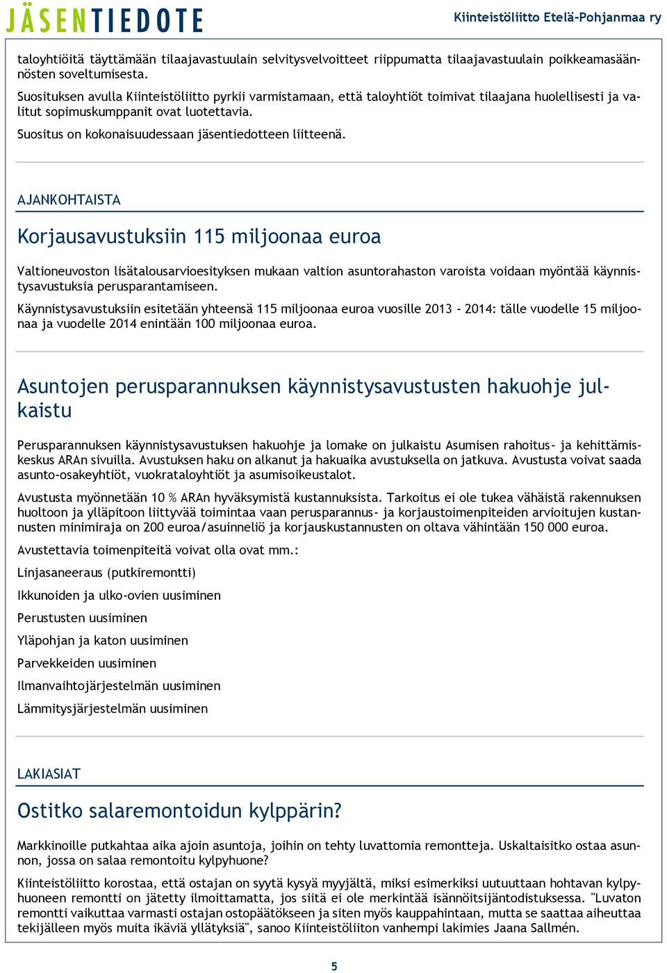Suositus on kokonaisuudessaan jäsentiedotteen liitteenä.