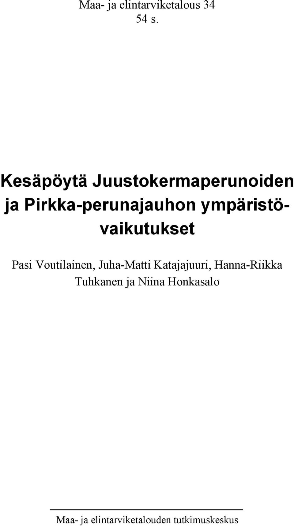 ympäristövaikutukset Pasi Voutilainen, Juha-Matti