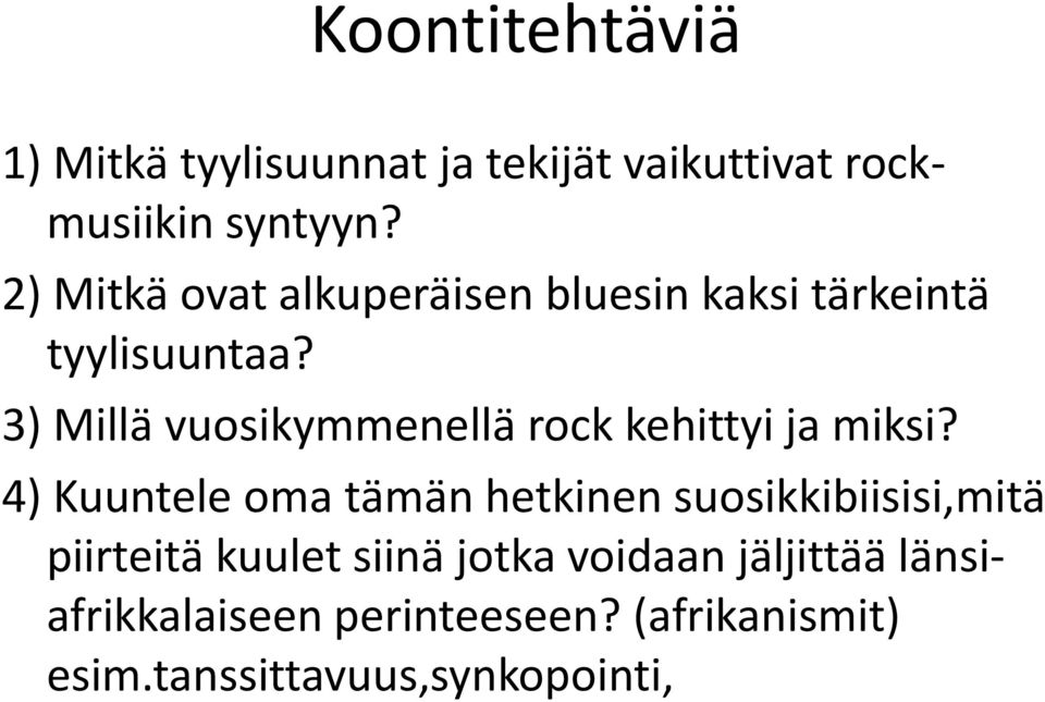 3) Millä vuosikymmenellä rock kehittyi ja miksi?