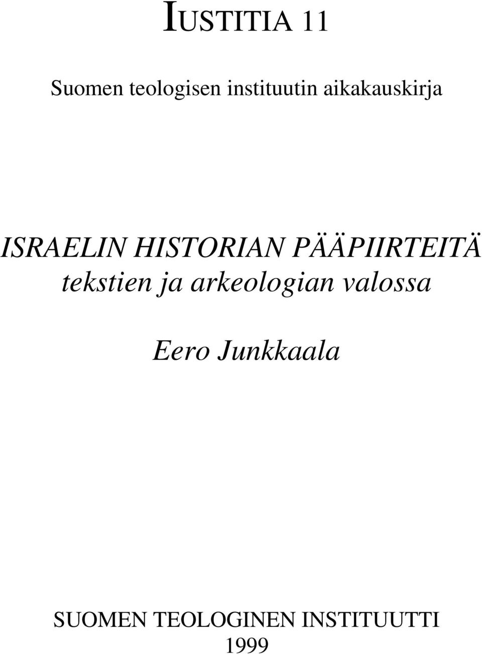 PÄÄPIIRTEITÄ tekstien ja arkeologian