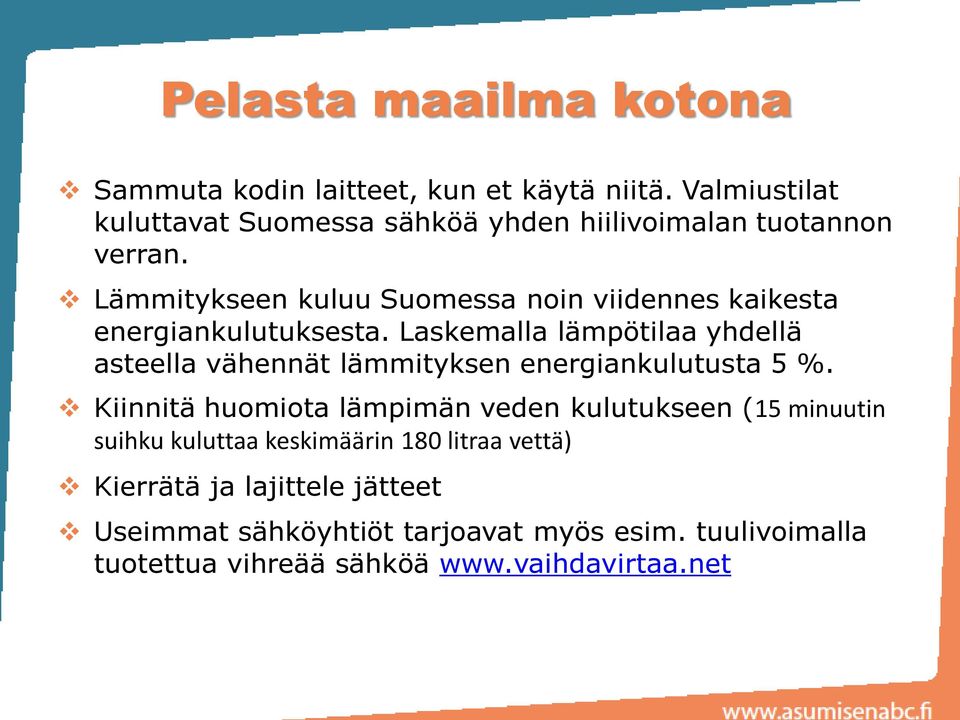 Lämmitykseen kuluu Suomessa noin viidennes kaikesta energiankulutuksesta.