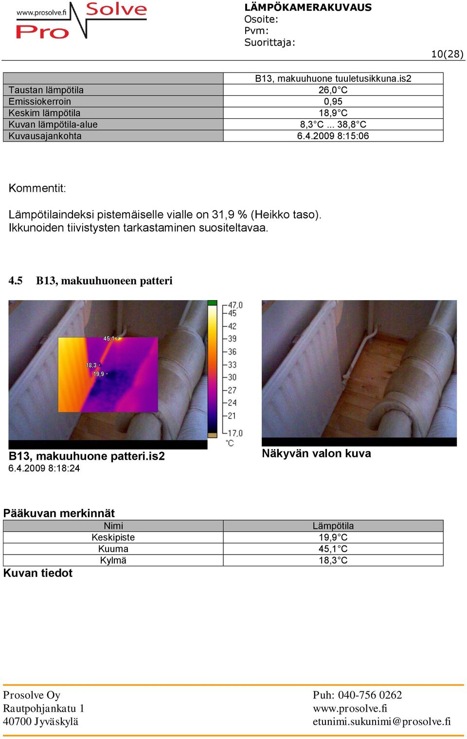 2009 8:15:06 indeksi pistemäiselle vialle on 31,9 % (Heikko taso).