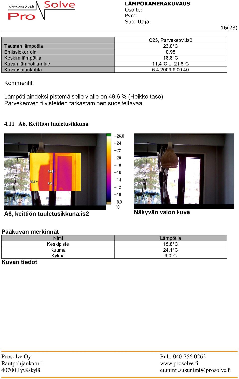 2009 9:00:40 indeksi pistemäiselle vialle on 49,6 % (Heikko taso)