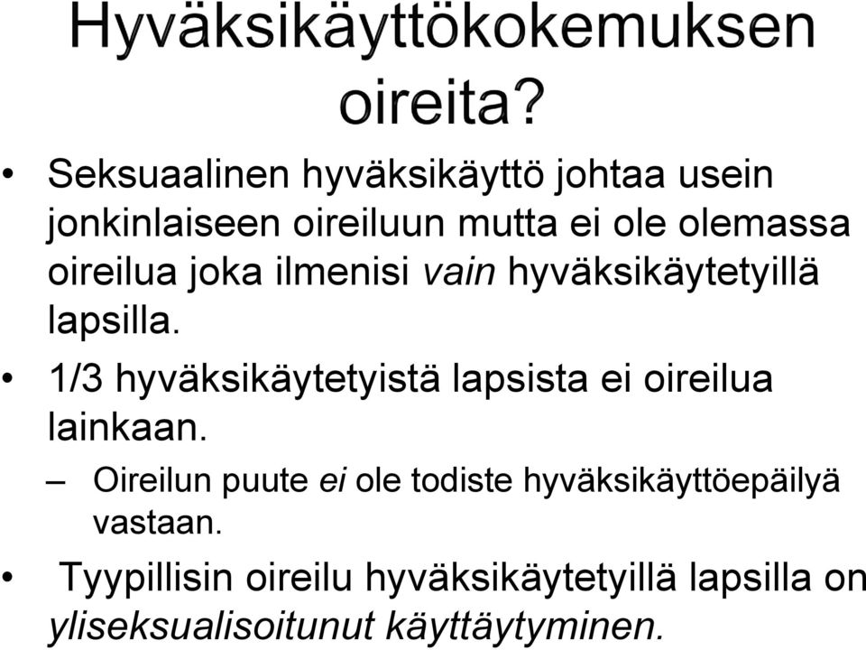 1/3 hyväksikäytetyistä lapsista ei oireilua lainkaan.