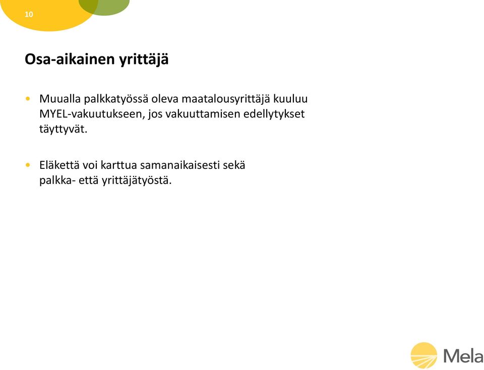 vakuuttamisen edellytykset täyttyvät.