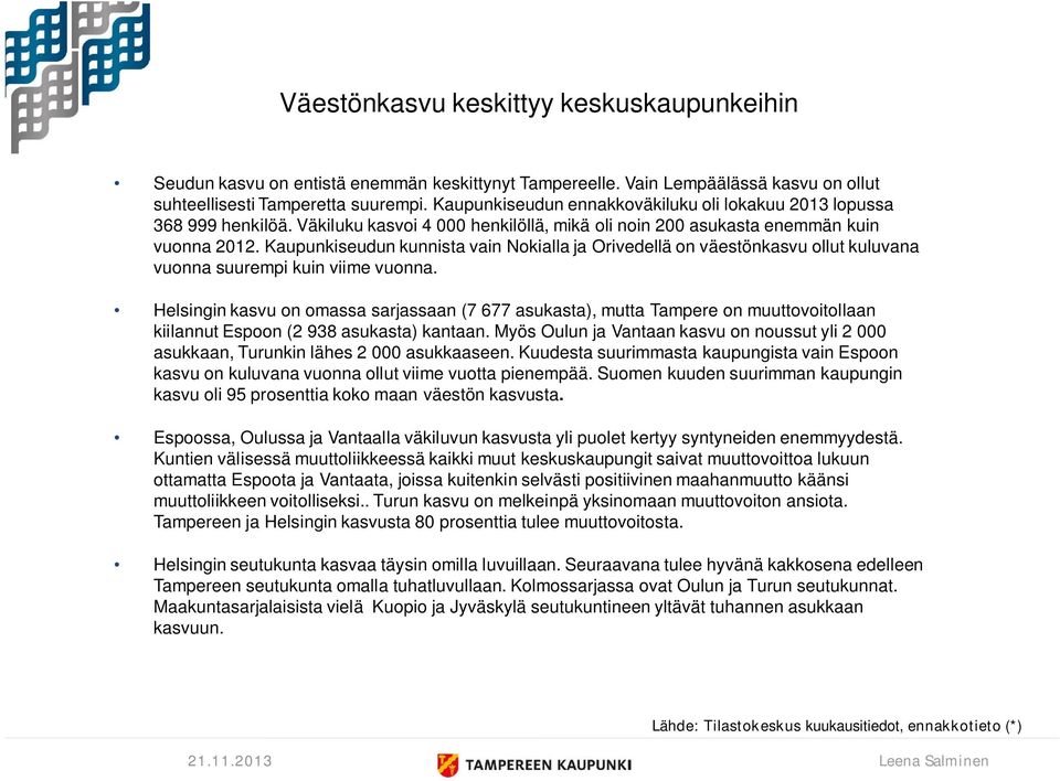 Kaupunkiseudun kunnista vain Nokialla ja Orivedellä on väestönkasvu ollut kuluvana vuonna suurempi kuin viime vuonna.