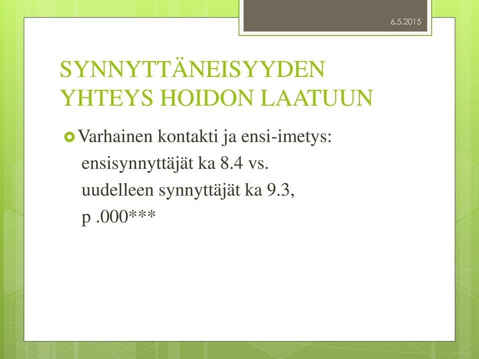 ensi-imetys: ensisynnyttäjät ka 8.