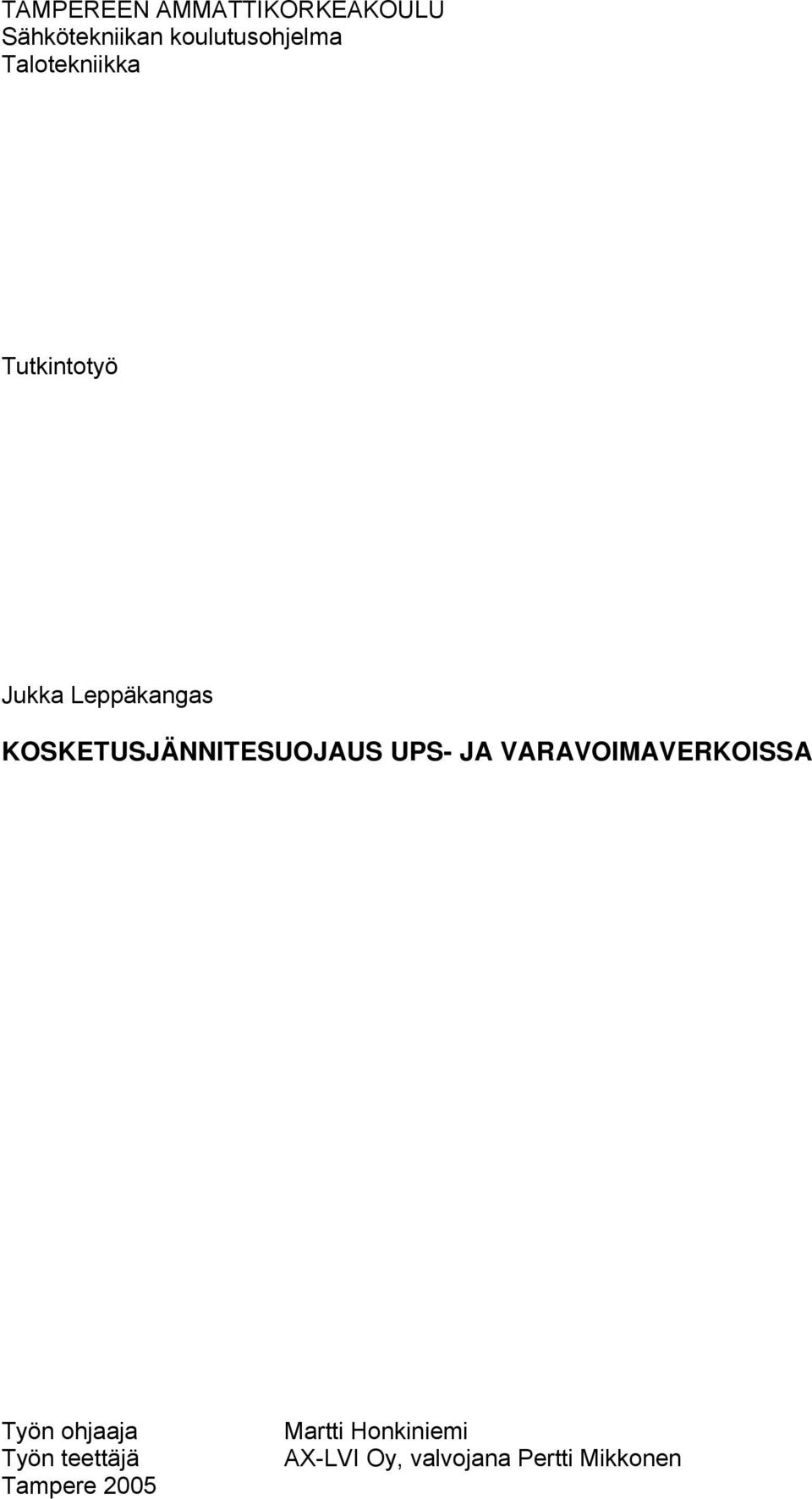 KOSKETUSJÄNNITESUOJAUS UPS- JA VARAVOIMAVERKOISSA Työn