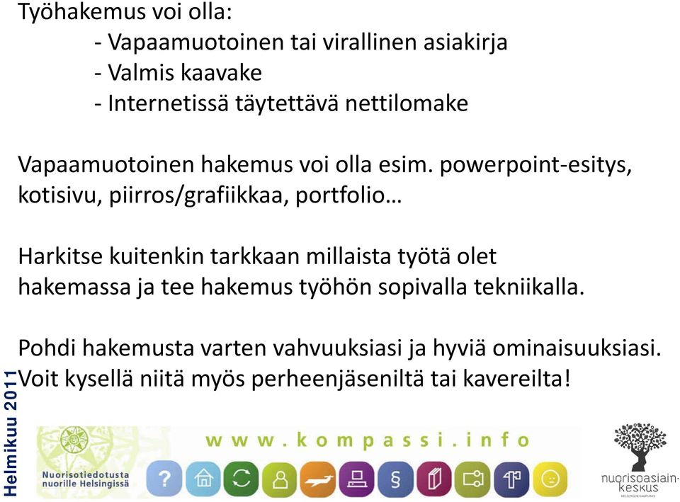 powerpoint-esitys, kotisivu, piirros/grafiikkaa, portfolio Harkitse kuitenkin tarkkaan millaista työtä olet