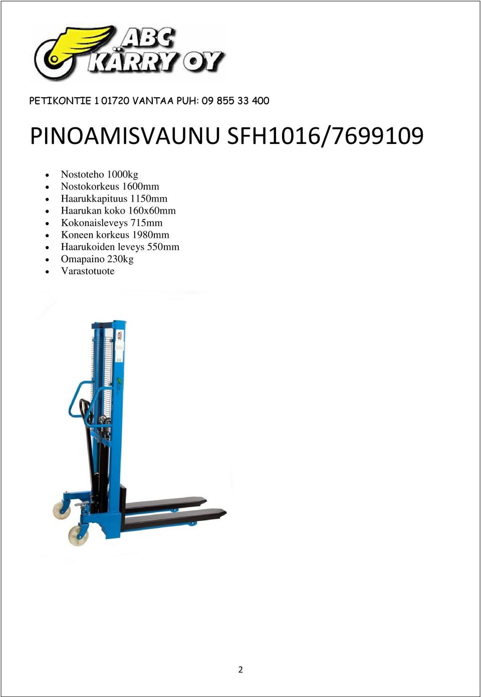 koko 160x60mm Kokonaisleveys 715mm Koneen korkeus