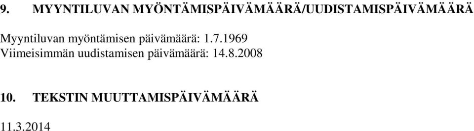 Myyntiluvan myöntämisen päivämäärä: 1.7.