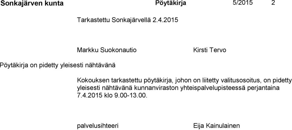 tarkastettu pöytäkirja, johon on liitetty valitusosoitus, on pidetty ylei ses ti