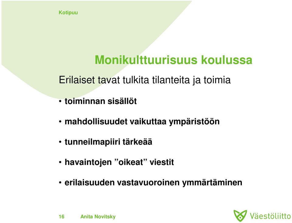 vaikuttaa ympäristöön tunneilmapiiri tärkeää