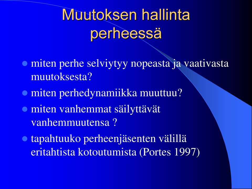 miten perhedynamiikka muuttuu?