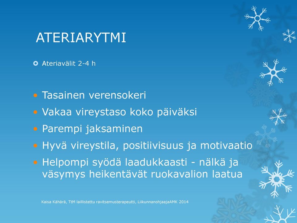 vireystila, positiivisuus ja motivaatio Helpompi syödä