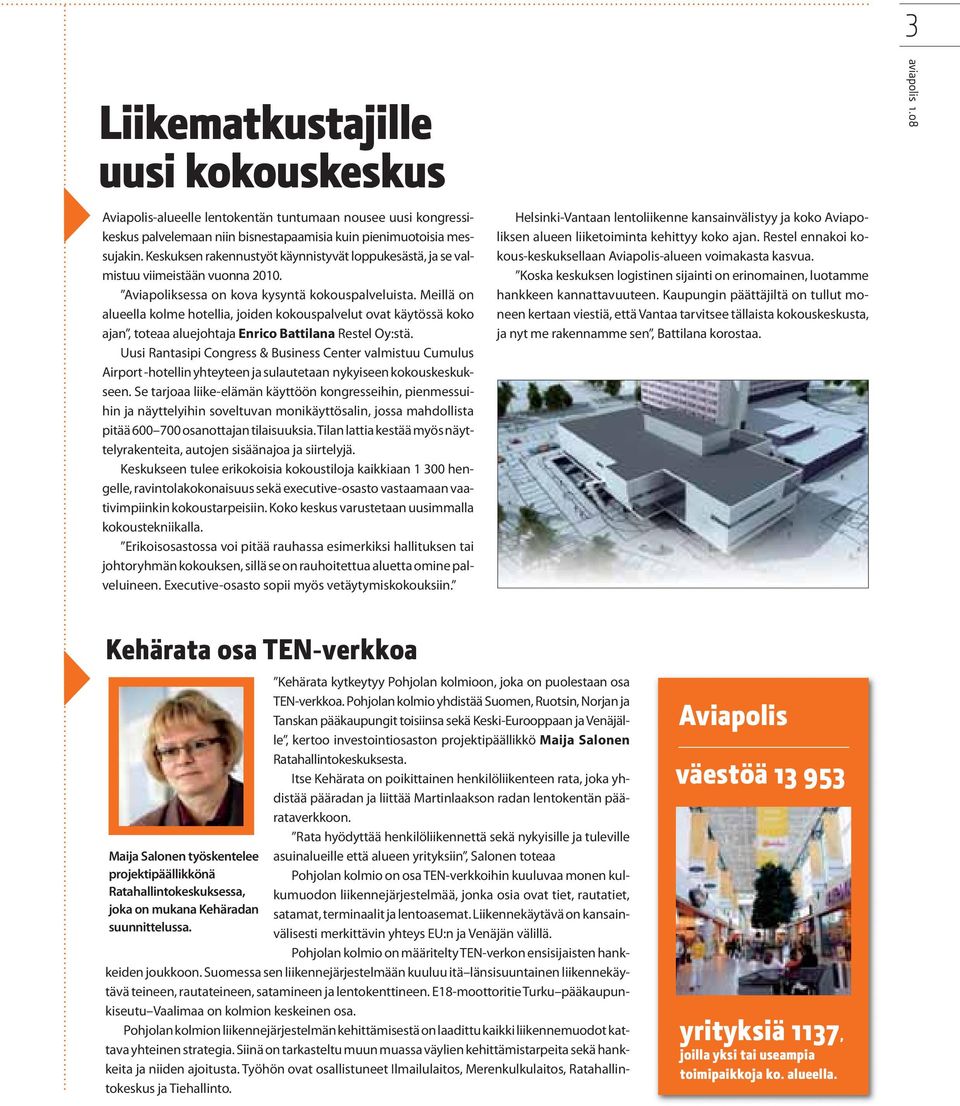 Meillä on alueella kolme hotellia, joiden kokouspalvelut ovat käytössä koko ajan, toteaa aluejohtaja Enrico Battilana Restel Oy:stä.