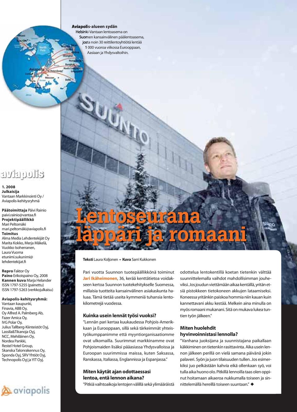 fi Toimitus Alma Media Lehdentekijät Oy Marita Kokko, Merja Mäkelä, Vuokko Isoherranen, Laura Vuoma etunimi.sukunimi@ lehdentekijat.