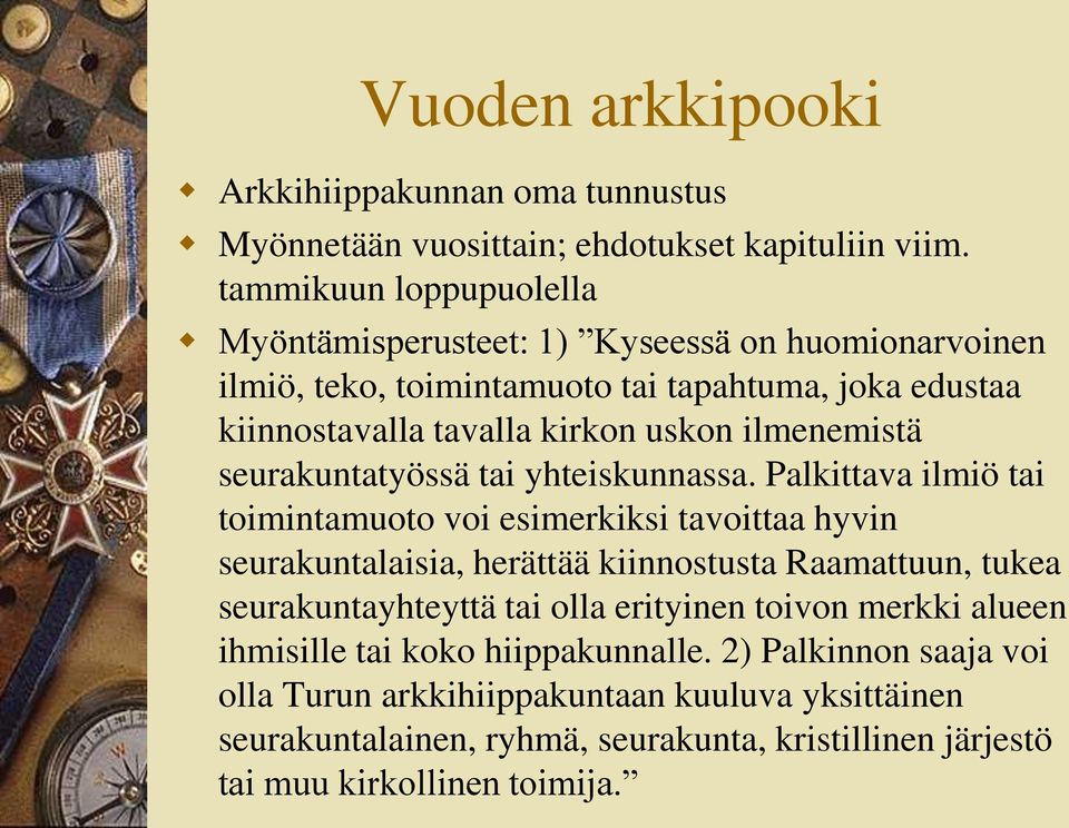 ilmenemistä seurakuntatyössä tai yhteiskunnassa.