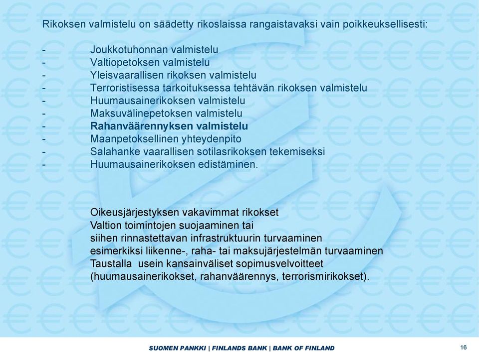 sotilasrikoksen tekemiseksi - Huumausainerikoksen edistäminen.