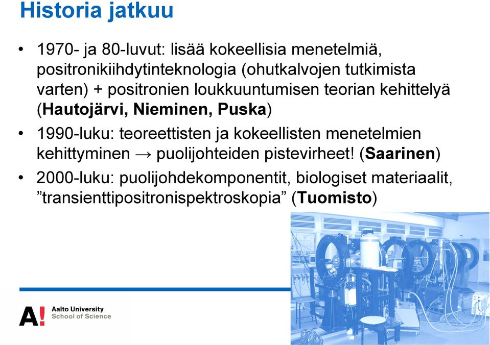 Nieminen, Puska) 1990-luku: teoreettisten ja kokeellisten menetelmien kehittyminen puolijohteiden
